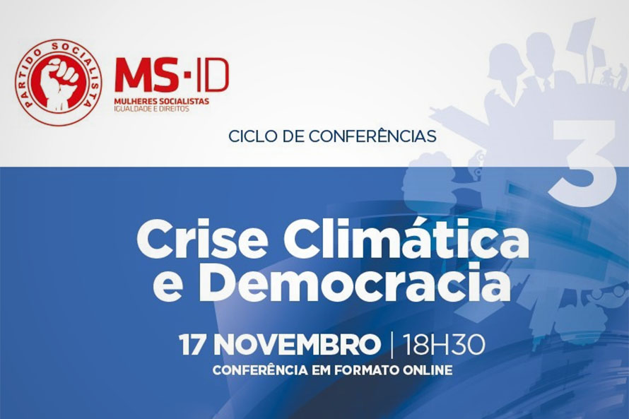 ‘Crise Climática e Democracia’ em debate no ciclo de conferências das Mulheres Socialistas