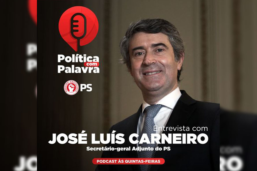 José Luís Carneiro no podcast ‘Política com Palavra’